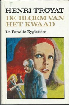 HENRI TROYAT**BLOEM VAN HET KWAAD*DE FAMILIE EYGLETIERE II - 1