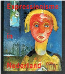Expressionisme in Nederland door Piet Boyens