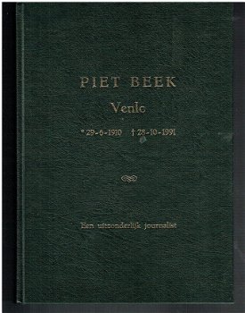 Piet Beek, Venlo 1910-1991, een uitzonderlijk journalist - 1