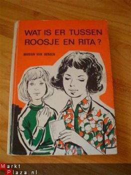 Wat is er tussen Roosje en Rita? door Marian van Bergen - 1