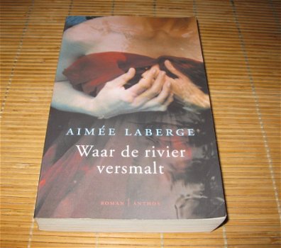 Aimée Laberge - Waar de rivier versmalt - 1