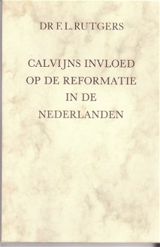 Calvijns invloed op de reformatie in de Nederlanden
