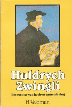 Huldrych Zwingli door H. Veldman - 1