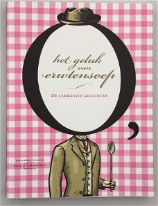 Het geluk van erwtensoep, de lekkerste gedichten - Gedichten van Hugo Claus, Anna Enquist, Eva Gerla