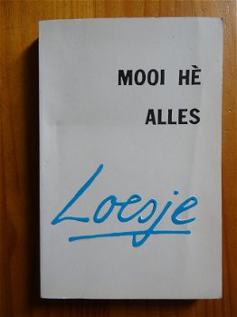 Mooi hè alles - Loesje - 1