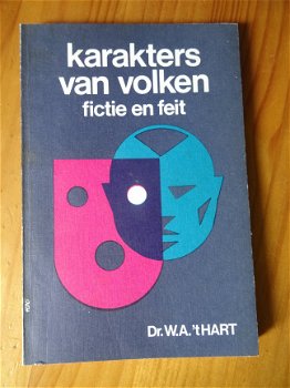 Karakters van volken: fictie en feit - Dr. W.A. 't Hart - 1