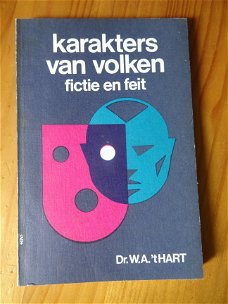 Karakters van volken: fictie en feit - Dr. W.A. 't Hart