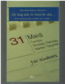 De dag dat ik hoorde dat door H. Hubers-Kromhof