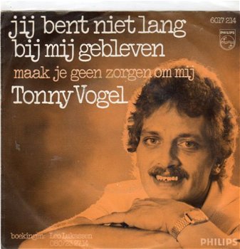 Tonny Vogel : Jij bent niet lang bij mij gebleven (1981) - 1
