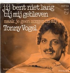Tonny Vogel : Jij bent niet lang bij mij gebleven (1981)