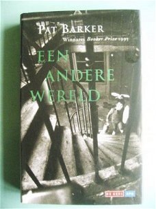 Pat Barker  -  Een andere wereld