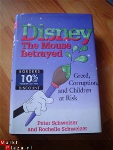 Disney, the mouse betrayed bij Schweizer & Schweizer