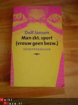 Man zkt. sport (vrouw geen bezwaar) door Dolf Jansen - 1