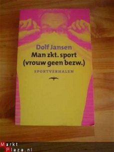 Man zkt. sport (vrouw geen bezwaar) door Dolf Jansen
