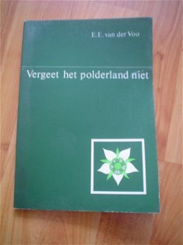 Vergeet het polderland niet door E.E. van der Voo - 1