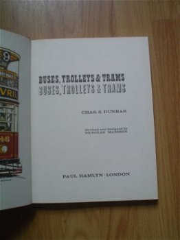 Buses, Trolleys & trams by Chas S. Dunbar - 2