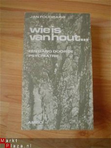 Wie is van hout door Jan Foudraine