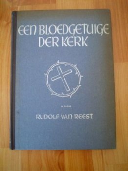 Een bloedgetuige der kerk door Rudolf van Reest - 1