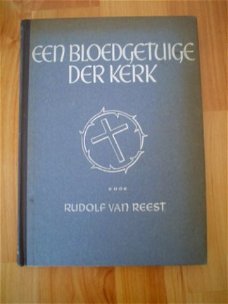 Een bloedgetuige der kerk door Rudolf van Reest