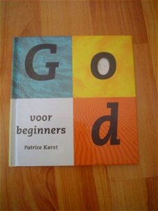 God voor beginners door Patrice Karst