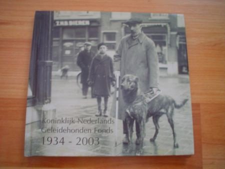 Koninklijk Nederlands geleidehonden fonds 1934-2003 - 1