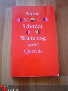 Wat ik nog weet door Annie M.H. Schmidt