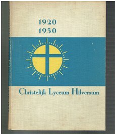 Christelijk Lyceum Hilversum 1920-1950