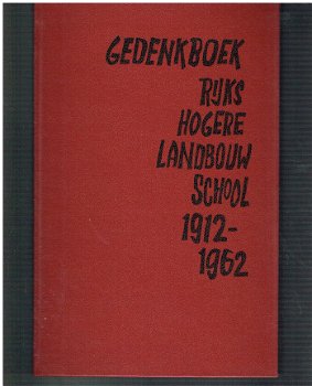 Gedenkboek Rijks hogere landbouwschool 1912-1962 (groningen) - 1
