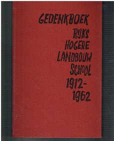 Gedenkboek Rijks hogere landbouwschool 1912-1962 (groningen)