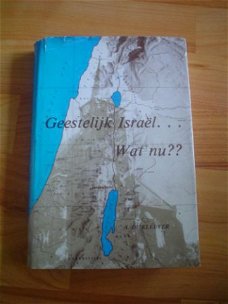 Geestelijk Israël... Wat nu? door A. de Kleuver