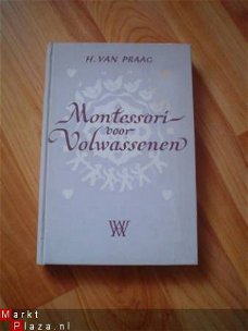 Montessori voor volwassenen door H. van Praag