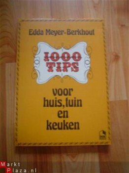 1000 tips voor huis, tuin en keuken door Edda Meyer-Berkhout - 1