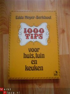 1000 tips voor huis, tuin en keuken door Edda Meyer-Berkhout