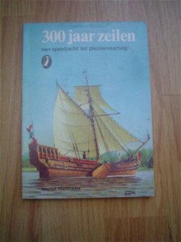 300 jaar zeilen door Walter Haentjens - 1