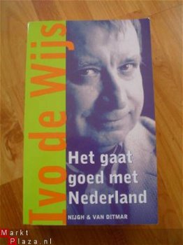 Het gaat goed met Nederland door Ivo de Wijs - 1