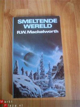 Smeltende wereld door R.W. Mackelworth - 1