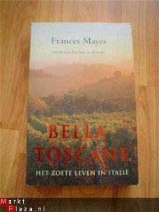 Bella Toscane door Frances Mayes