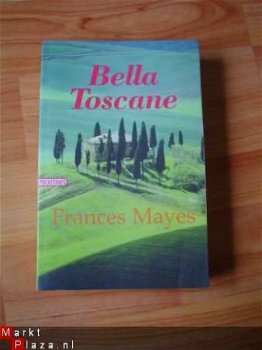 Bella Toscane door Frances Mayes - 1