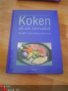 Koken als een sterrenkok door A. Zabert (samensteller) - 1