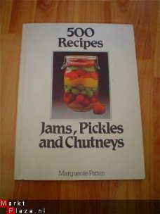 500 recipes Jams, pickles and chutneys by M. Patten