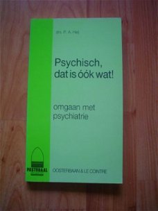 Psychisch, dat is ook wat! door P.A. Heij