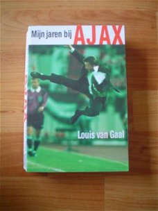 Mijn jaren bij Ajax door Louis van Gaal