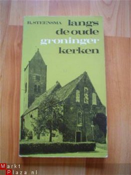 Langs de oude Groninger kerken door R. Steensma - 1