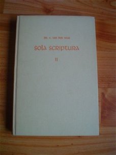 Sola scriptura deel 11 door C. van der Waal