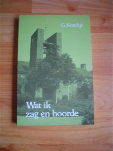 Wat ik zag en hoorde door G. Koudijs