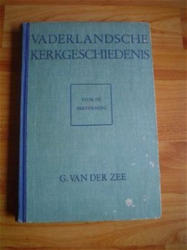 Vaderlandsche kerkgeschiedenis deel 1 door G. van der Zee - 1