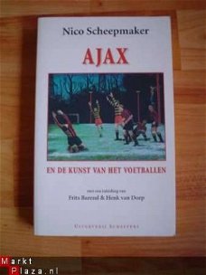 Ajax en de kunst van het voetballen door Nico Scheepmaker