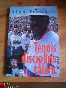 Tennis, discipline, talent door Stan Franker