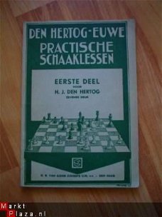 Practische schaaklessen eerste deel door H.J. den Hertog