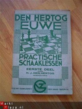 Practische schaaklessen eerste deel door H.J. den Hertog - 1